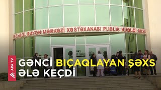 Göygöldə 18 yaşlı gənc bıçaqlandı  - APA TV