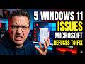 5 Windows 11 Issues Microsoft Refuses to Fix
