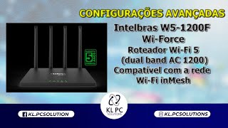 Intelbras W5 1200F Wi-Force  - Configurações Gerais.