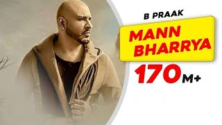 MANN BHARYA (full song) | B PRAAK | jaani | Himanshi Khurrana | Arvinder khaira | punjabi songs