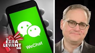 Beijing monitors, blocks Canadian messages sent through Chinese WeChat app | Ezra Levant