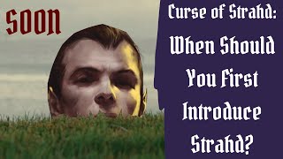 CoS: When Should Strahd Be First Introduced? Discussing the Popular Way \u0026 the Alternative Way + More