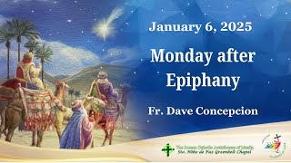 Jan. 6, 2025  Monday after Epiphany with Fr. Dave Concepcion