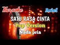 Satu rasa cinta - Karaoke nada pria