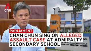 Chan Chun Sing on case of alleged assault at Admiralty Secondary School