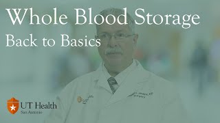 Whole Blood Storage   Back to Basics