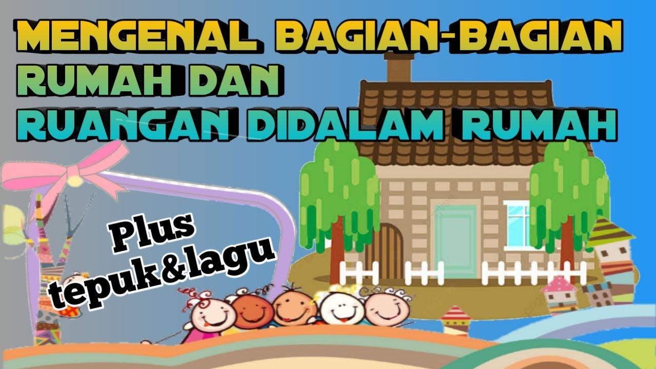 Pembelajaran Anak Tk Mengenal Bagian-bagian Rumah Dan Ruangan Didalam ...