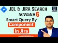 JQL Tutorial #6 - How to Smart Query by Component in Jira