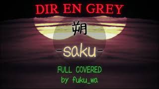 Dir en grey 朔-saku- (Full Covered by fuku_wa)