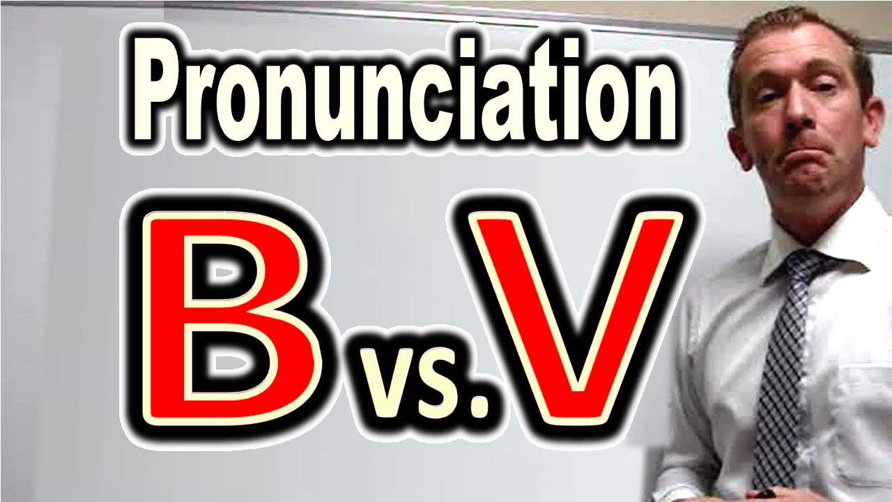 How To Pronounce "B" And "V" [ ForB English Lesson ] - YouTube