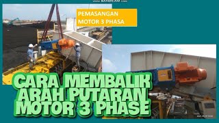 CARA MEMBALIK ARAH PUTARAN MOTOR 3 PHASE