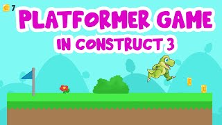 Platformer Game in Construct 3 + Full Source Code