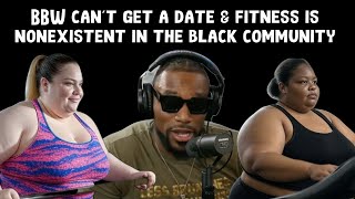 BBW Can't Get a Date \u0026 Fitness is Nonexistent in the Black Community