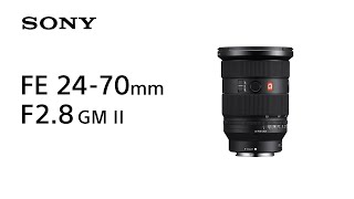 Introducing FE 24-70mm F2.8 GM II | Sony | Lens