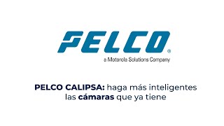 TechnoLab: Pelco - CALIPSA: haga más inteligentes las cámaras que ya tiene