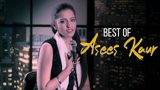 Asees Kaur Best Songs Of All Time 2018 | Hit Songs Of Asees Kaur (Top 15)