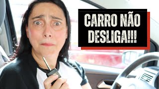 Carro não desliga mesmo tirando a chave