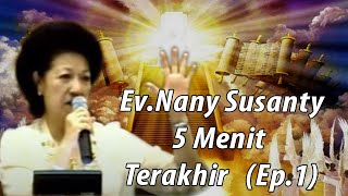 Ev. Nany Susanty  - 5 Menit Terakhir, Kumpulan kotbah Ev. Nany Susanty