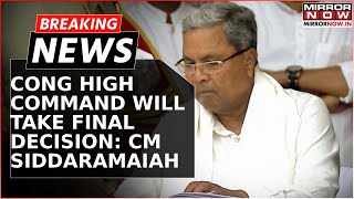 Breaking: K'taka CM Responds To 'Change CM' Chorus | Final Call By Party High Command: Siddaramaiah