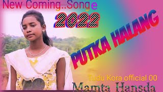 Putka Halang// New Santali Songe 2022//Mamta Hansda