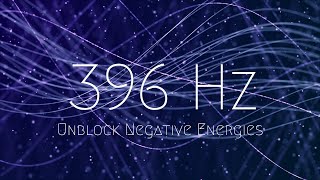 396 Hz | Unblock Negative Energies ❯ Remove Fear and Anxiety ❯ Let Go of Guilt ❯ Deep Healing Music.