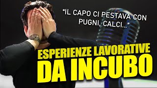 LAVORO DA INCUBO: il capo ci pestava…