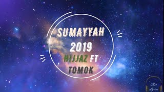 Sumayyah 2019 - Hijjaz Ft. Tomok (Lyrics) 🎵