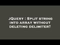 jQuery : Split string into array without deleting delimiter?