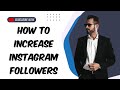 How to increase Instagram  Followers | Best smm panel | Main Api Provider Smm Panel | Cheapest smm