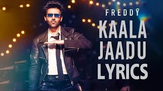 Kaala Jaadu Song | Freddy | Kartik Aaryan | Pritam | Arijit Singh, Nikhita Gandhi