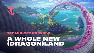 A Whole New (Dragon)land | Mid-Set Preview - Teamfight Tactics
