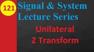 Unilateral Z Transform Explained: Basics, Examples, and Comparison with Z Transform