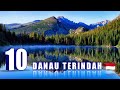 Danau ini jernihnya kelewatan! 10 DANAU TERINDAH di Indonesia