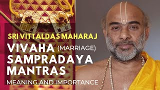 Part 8 | Saptapadhi | Sri Vittaldas Maharaj on Vivaha Sampradaya Mantra | Rukmini Kalyanam