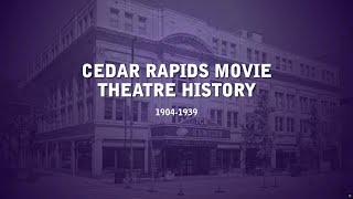 Cedar Rapids movie theatr history 1904 1939
