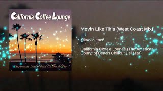 California Coffee Lounge - The American Sound of Beach Chillout Del Mar (Part 1) ▶by Chill2Chill