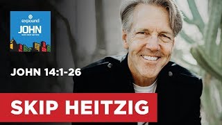 John 14:1-26 - John - 2016 | Skip Heitzig