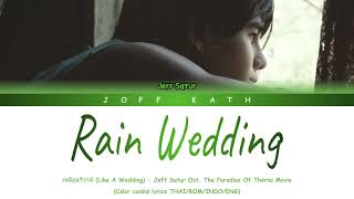 Jeff Satur - Rain Wedding From The Paradise Of Thorns LYRIC THAI/ROM/INDO/ENG