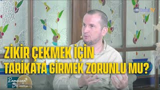 ZİKİR ÇEKMEK İÇİN TARİKATA GİRMEK ZORUNLU MU? / Kerem Önder