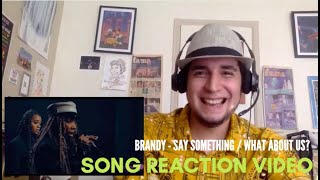 Brandy - SAY SOMETHING / WHAT ABOUT US? (Live at Pandora) Reaction Video