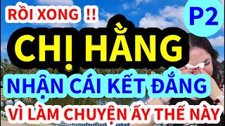 CHỊ HẰNG KHÔNG QUA MỸ ĐỊNH CƯ, Ở LẠI VIỆT NAM LÂM VÀO CẢNH NÀY ĐÂY, VÌ ĐÃ LÀM CHUYỆN ẤY THẾ NÀY ĐÂY