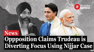 Canadian Opposition Leader Accuses Trudeau of Using Nijjar’s Murder to Distract from Controversies