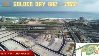 Tiến độ xây dựng golden bay 602 Quý I/2022 | Chủ đầu tư Tập đoàn Hưng Thịnh 0901799585