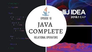 Java Complete Tutorial Ep. 10 - Relational Operators
