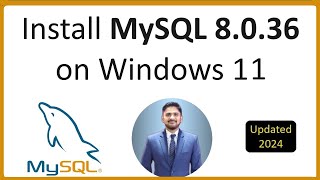 How to install MySQL 8.0.36 Server and Workbench latest version on Windows 11