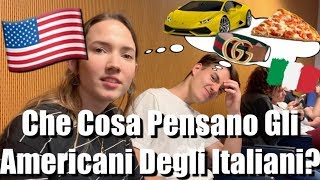 Che Cosa Pensano Gli Americani Degli Italiani// What Do Americans Think About Italians?