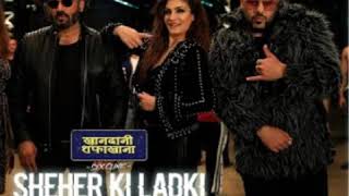 sheher ki ladki | khandani shafakhana | badshah tulsi kumar full song 2019 sheher ki ladki | khanda