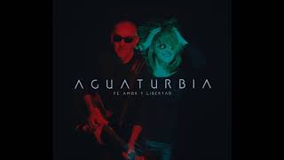 AGUATURBIA  -  WE'VE STILL GOT TIME