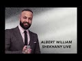 assyrian albert william shekhany live