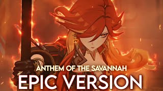 What if Natlan Battle Theme (Anthem of the Savannah) had an EPIC VERSION??